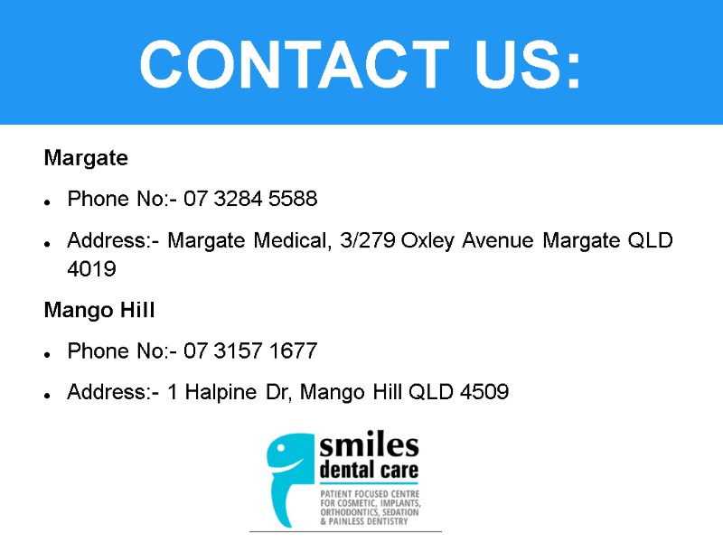 CONTACT US: Margate Phone No:- 07 3284 5588 Address:- Margate Medical, 3/279 Oxley Avenue